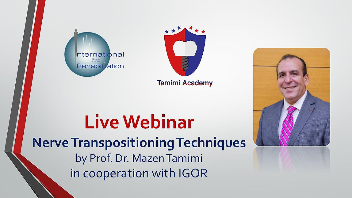 Live Webinar - Nerve Transpositioning Techniques by Prof. Dr. Mazen Tamimi in cooperation with IGOR